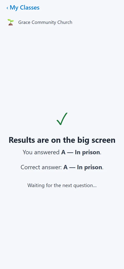 Results are on the big screen. You answered A, In prison. Correct answer: A, In prison.