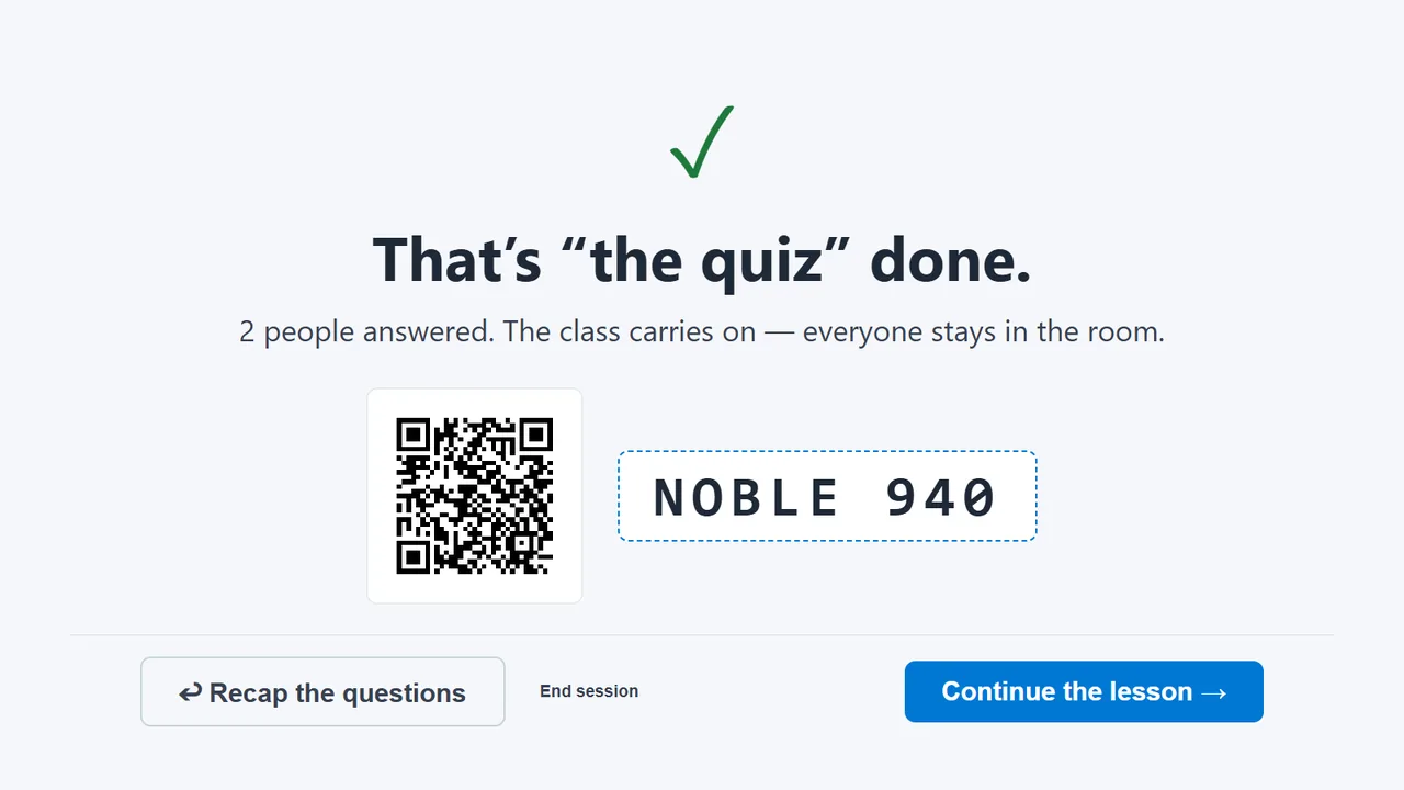 The quiz is done: 2 people answered, the class carries on, with the join code, Recap the questions and Continue the lesson